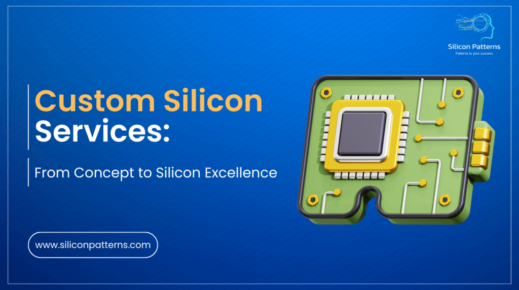 Custom Silicon Services