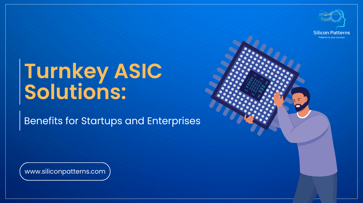 Turnkey ASIC Solutions Benefits for Startups and Enterprises